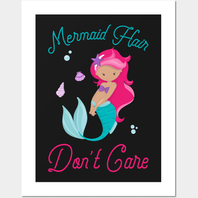 Mermaid Hair Don't Care - Mermaid Life Wall Art by kdpdesigns